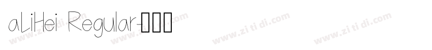aLiHei Regular字体转换